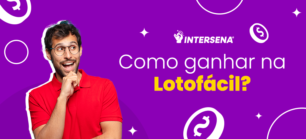 Confira o guia completo de como ganhar na Lotofácil